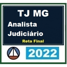 TJ MG - Analista Judiciário - Reta Final - Pós Edital (CERS 2022.2) - Tribunal de Justiça de Minas Gerais